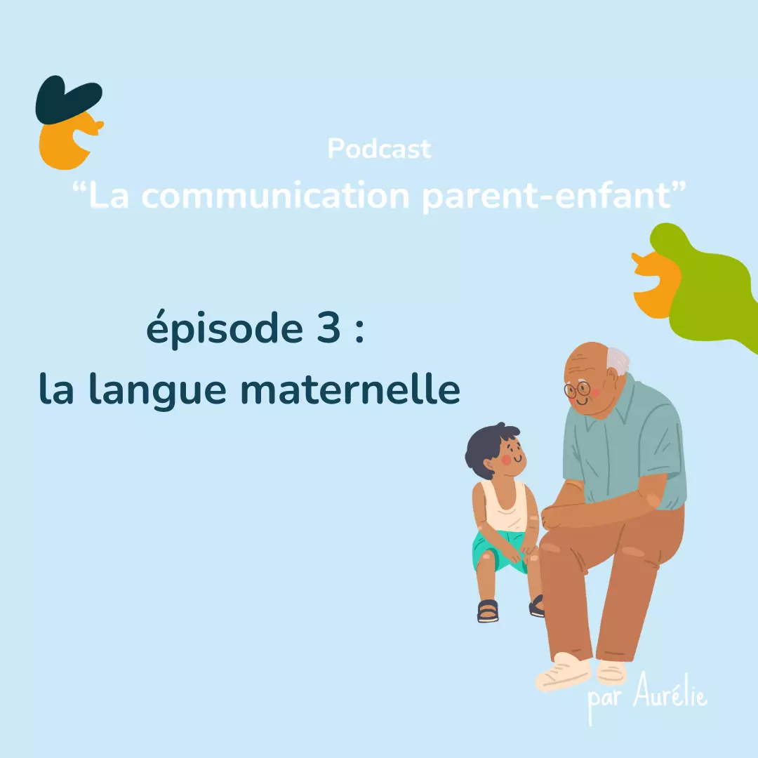 Podcast de l’été série “La communication parent-enfant”(1)